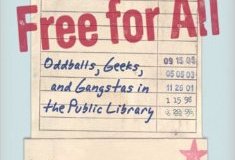 Book Review: Free For All: Oddballs, Geeks, and Gangstas in the Public&nbsp;Library