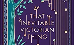Book Review: That Inevitable Victorian&nbsp;Thing