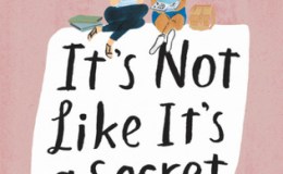 Book Review: It’s Not Like It’s A&nbsp;Secret
